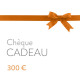 Chèque Cadeau de 300€